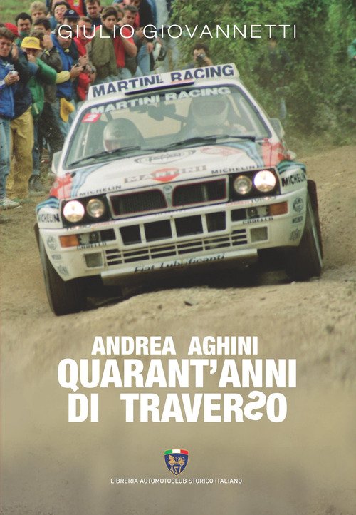 Andrea Aghini. Quarant'anni di traverso