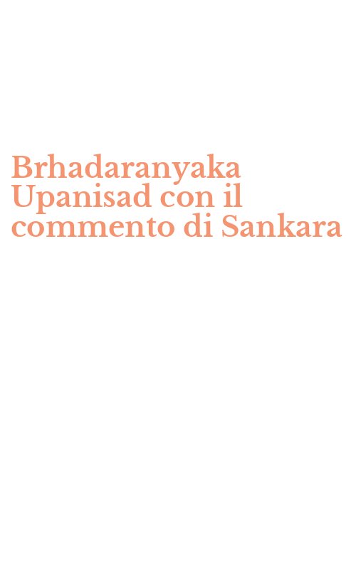 Brhadaranyaka Upanisad con il commento di Sankara