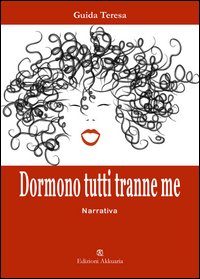 Dormono tutti tranne me