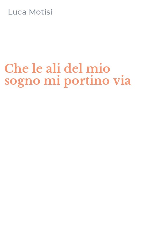 Che le ali del mio sogno mi portino via