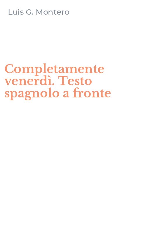 Completamente venerdì. Testo spagnolo a fronte