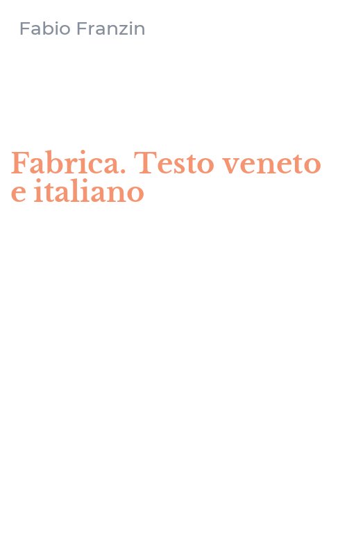 Fabrica. Testo veneto e italiano