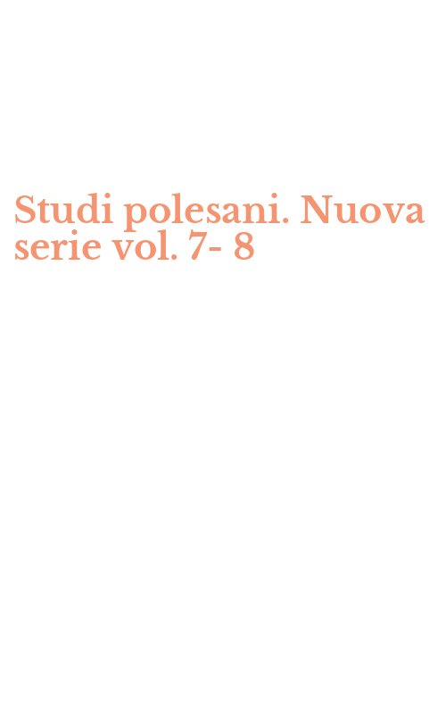Studi polesani. Nuova serie vol. 7-8
