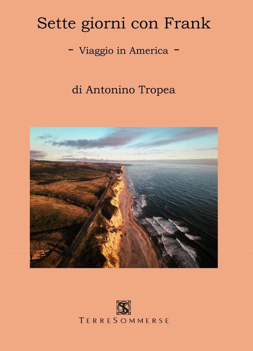 Sette giorni con Frank. Viaggio in America