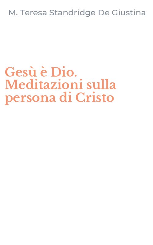 Gesù è Dio. Meditazioni sulla persona di Cristo