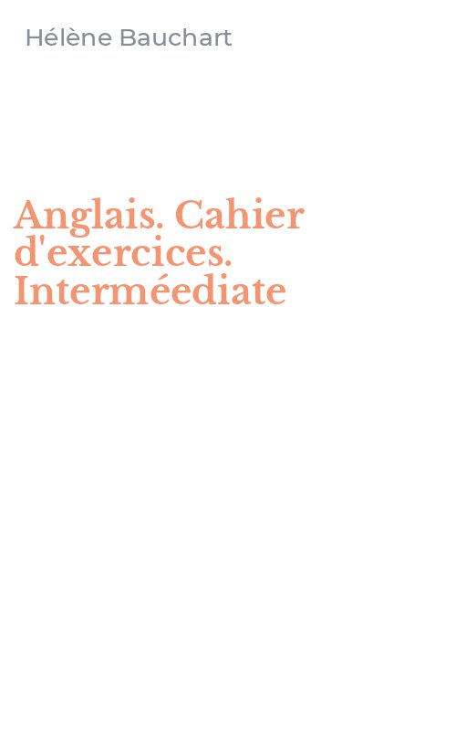 Anglais. Cahier d'exercices. Interméediate