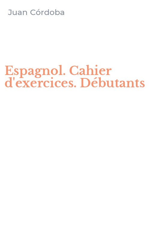 Espagnol. Cahier d'exercices. Débutants