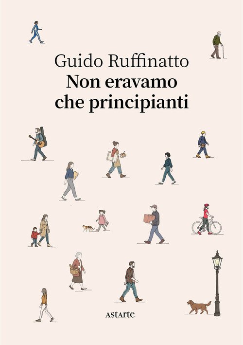 Non eravamo che principianti