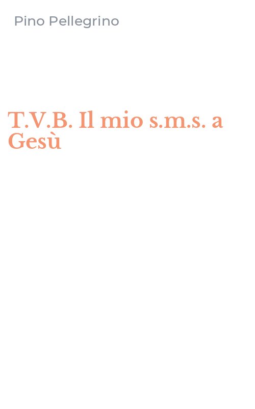 T.V.B. Il mio s.m.s. a Gesù