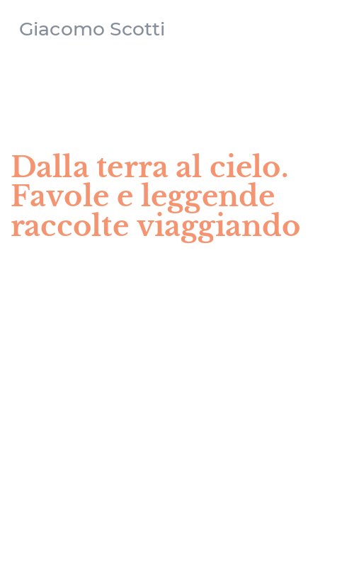 Dalla terra al cielo. Favole e leggende raccolte viaggiando