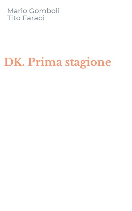 DK. Prima stagione
