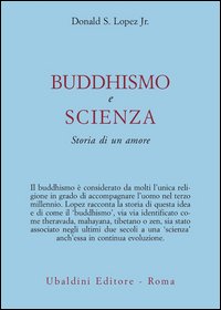 Buddhismo e scienza. Storia di un amore
