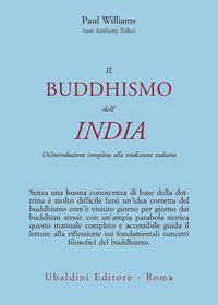 Il buddismo dell'India. Un'introduzione completa alla tradizione indiana