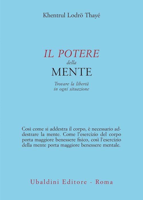 Il potere della mente. Trovare la libertà in ogni situazione