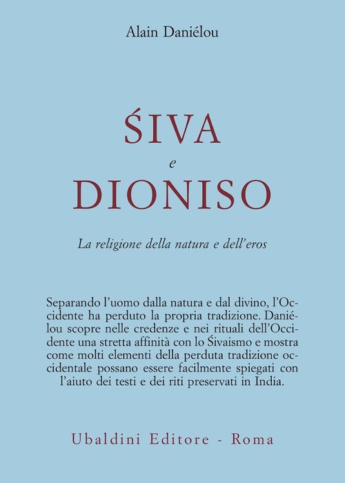 ?iva e Dioniso. La religione della natura e dell'eros