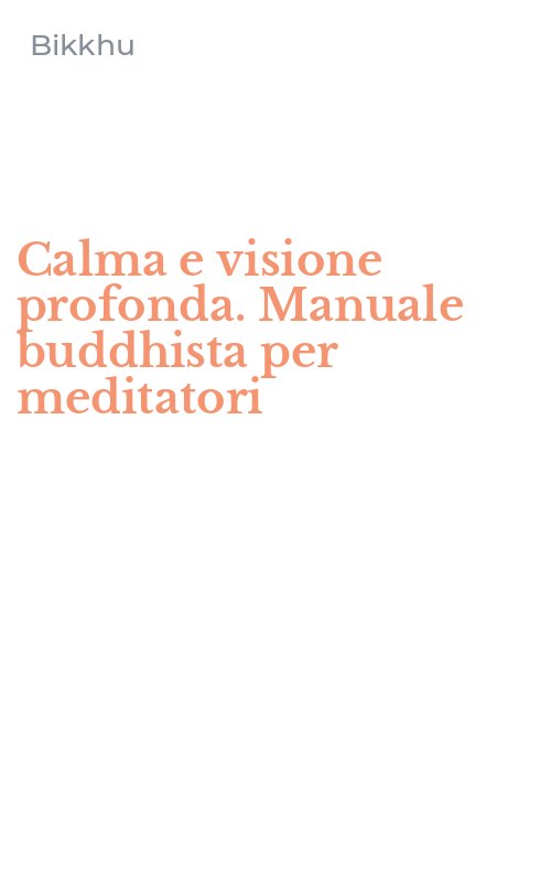 Calma e visione profonda. Manuale buddhista per meditatori