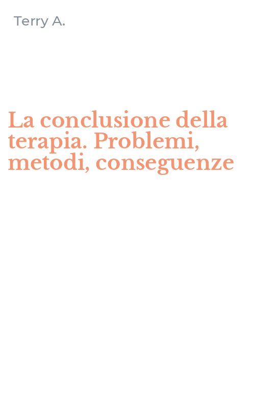 La conclusione della terapia. Problemi, metodi, conseguenze