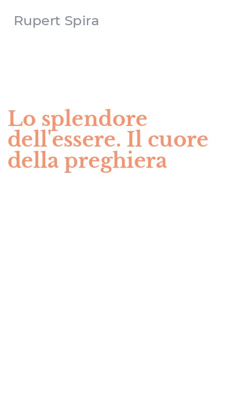 Lo splendore dell'essere. Il cuore della preghiera