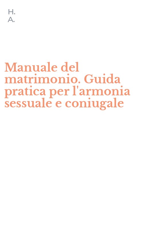 Manuale del matrimonio. Guida pratica per l'armonia sessuale e coniugale