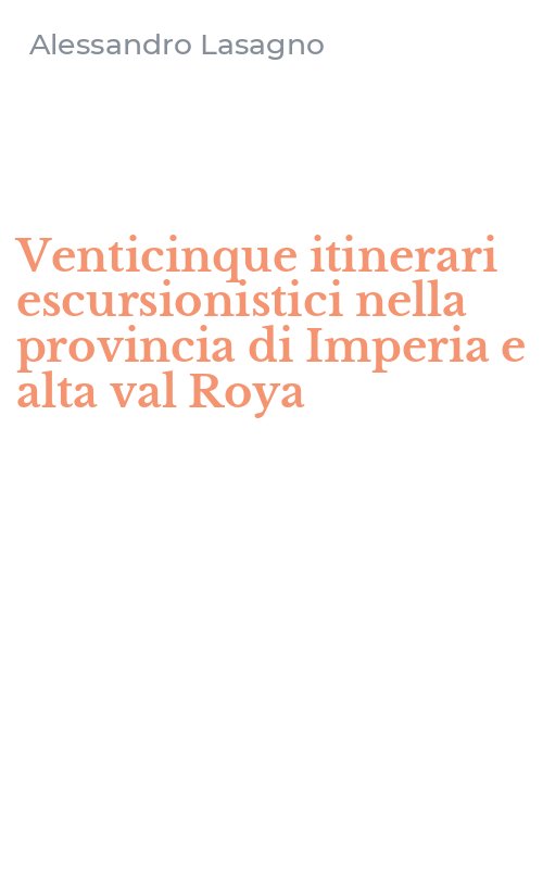 Venticinque itinerari escursionistici nella provincia di Imperia e alta val Roya