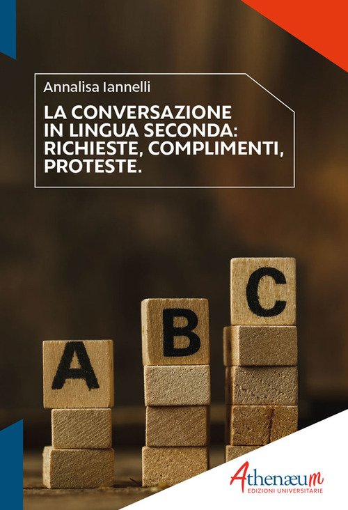 La conversazione in lingua seconda. Richieste, complimenti, proteste