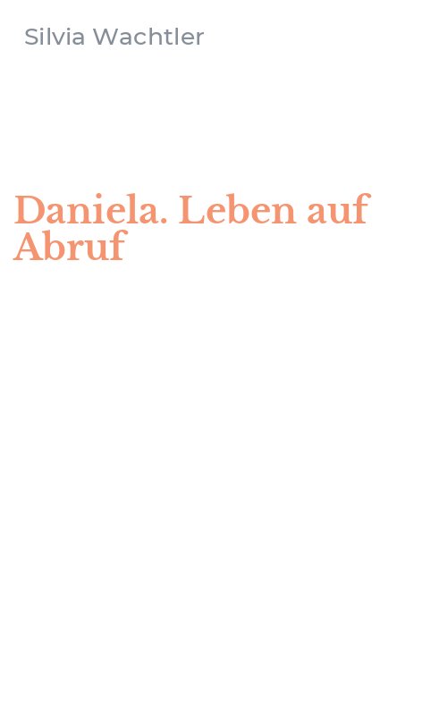 Daniela. Leben auf Abruf