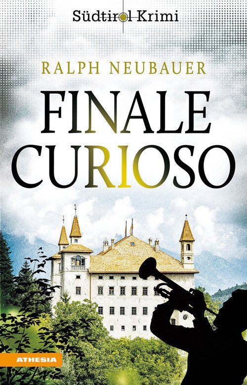 Finale curioso. Südtirolkrimi Band
