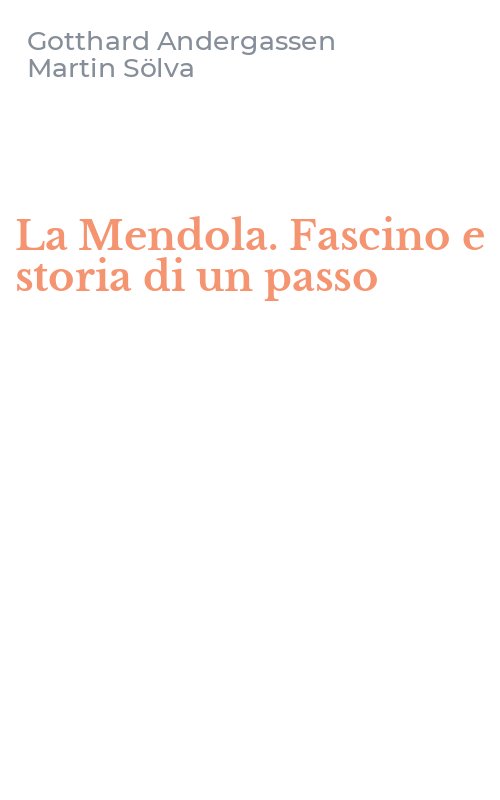 La Mendola. Fascino e storia di un passo