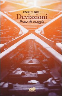 Deviazioni. Prose di viaggio