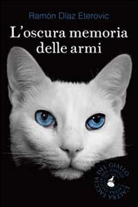 L'oscura memoria delle armi