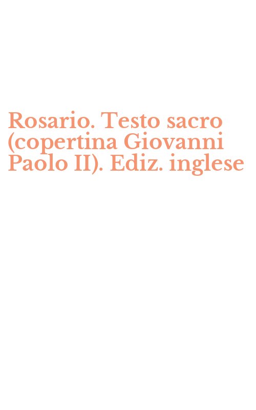 Rosario. Testo sacro (copertina Giovanni Paolo II). Ediz. inglese