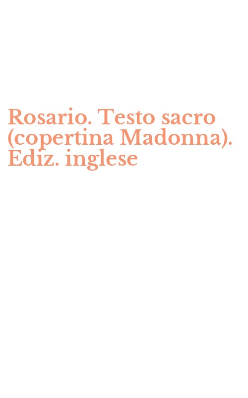 Rosario. Testo sacro (copertina Madonna). Ediz. inglese