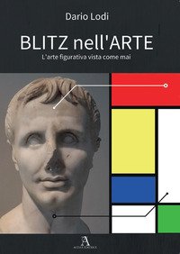Blitz nell'arte. L'arte figurativa vista come mai