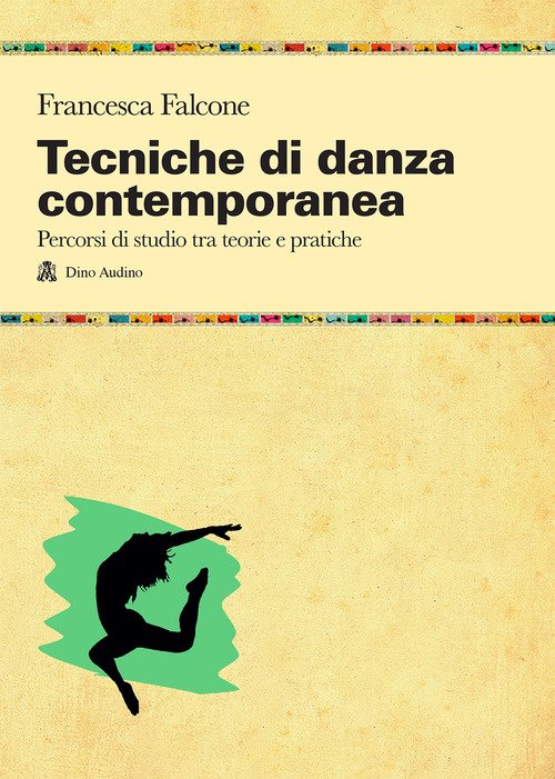 Tecniche di danza contemporanea. Percorsi di studio tra teorie e pratiche