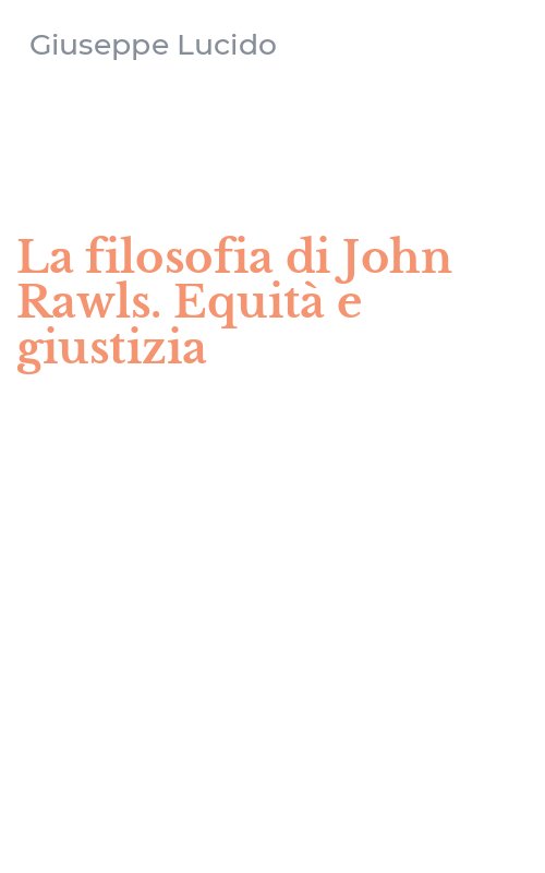 La filosofia di John Rawls. Equità e giustizia