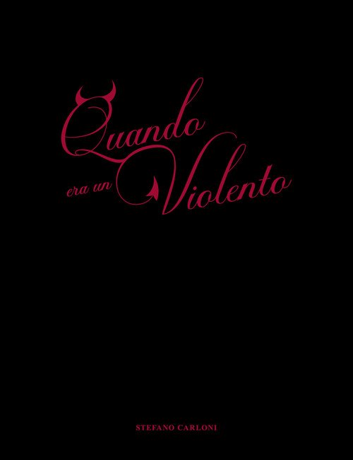 Quando era un violento