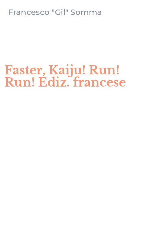 Faster, Kaiju! Run! Run! Ediz. francese