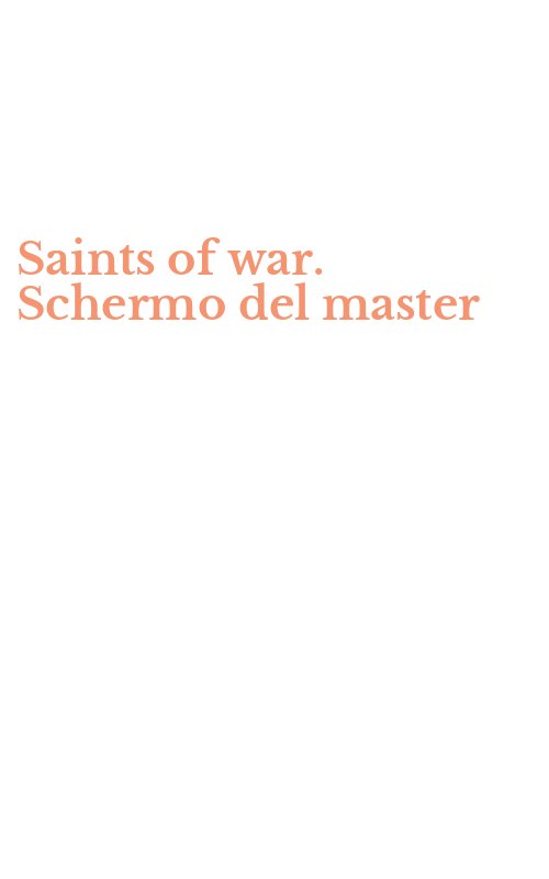 Saints of war. Schermo del master
