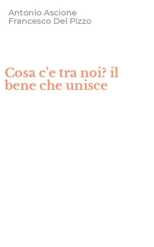 Cosa c'e tra noi? il bene che unisce