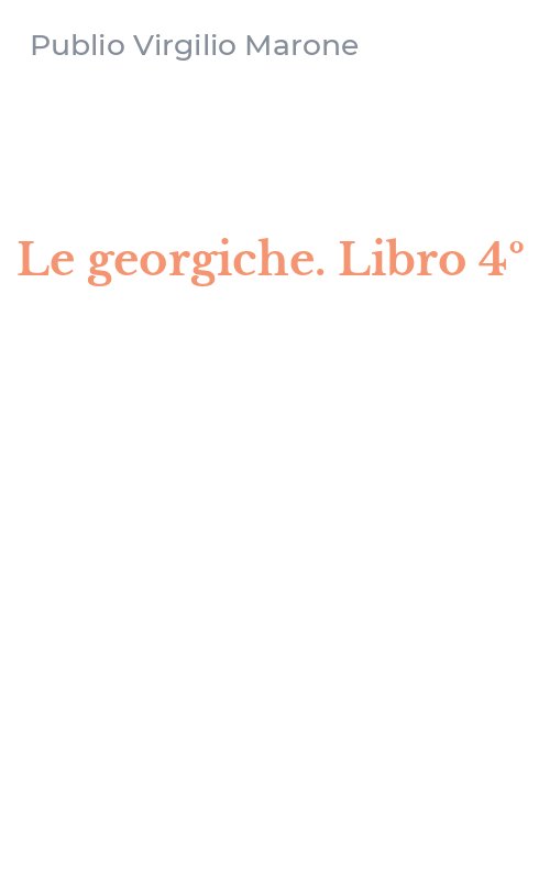 Le georgiche. Libro 4º