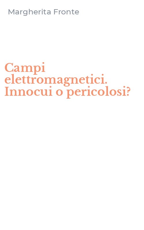 Campi elettromagnetici. Innocui o pericolosi?