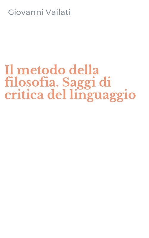 Il metodo della filosofia. Saggi di critica del linguaggio