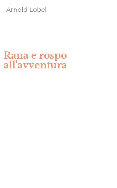 Rana e rospo all'avventura