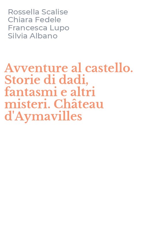 Avventure al castello. Storie di dadi, fantasmi e altri misteri. Château d'Aymavilles