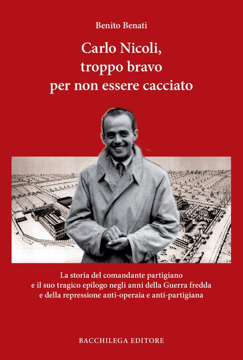 Carlo Nicoli, troppo bravo per non essere cacciato