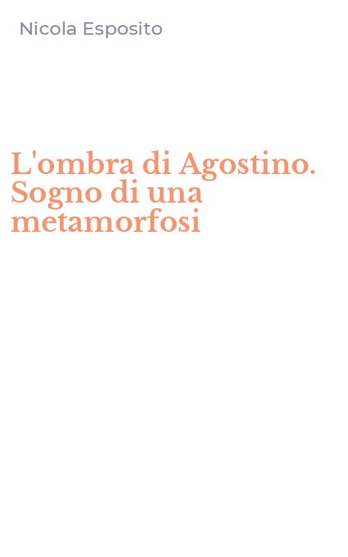 L'ombra di Agostino. Sogno di una metamorfosi