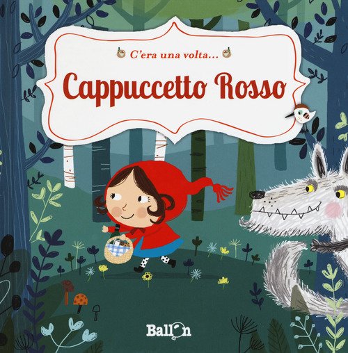 Cappuccetto Rosso. C'era una volta...