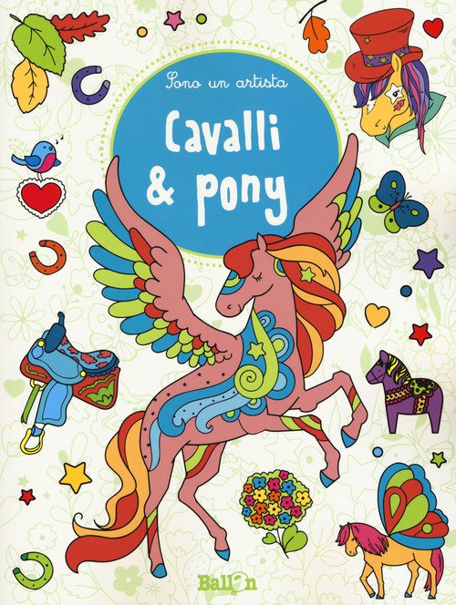 Cavalli & pony. Sono un artista