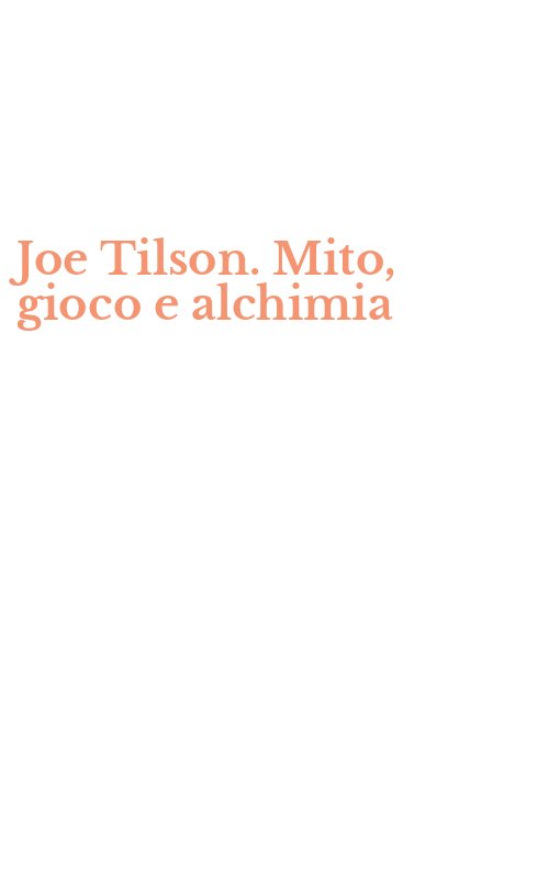 Joe Tilson. Mito, gioco e alchimia