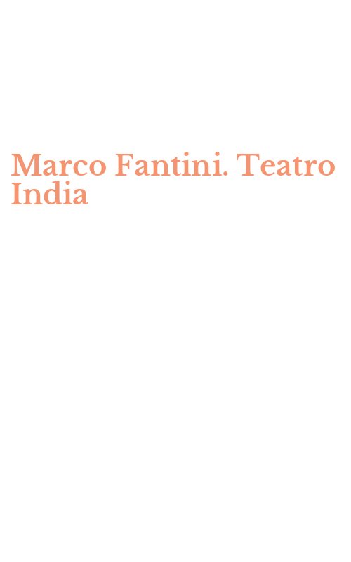 Marco Fantini. Teatro India